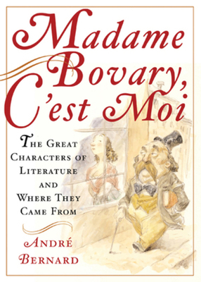 Madame Bovary, C'est Moi: The Great Characters ... 0393051811 Book Cover