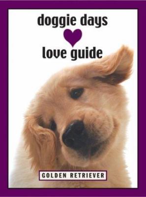 Doggie Days Love Guide Golden Retriever 1569065578 Book Cover