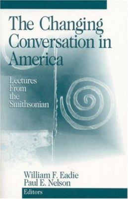 The Changing Conversation in America: Lectures ... 0761916571 Book Cover