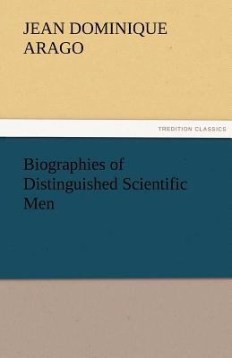 Biographies of Distinguished Scientific Men 3842482426 Book Cover