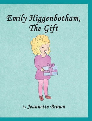 Emily Higgenbotham, The Gift 1734344318 Book Cover