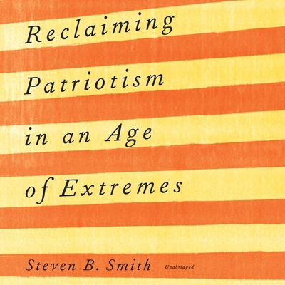 Reclaiming Patriotism in an Age of Extremes 1665041730 Book Cover