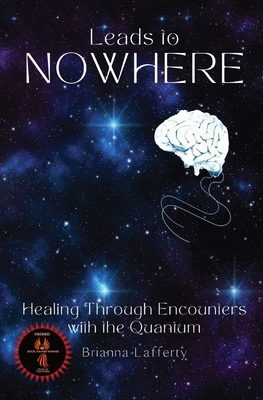 Leads to Nowhere: Healing Through Encounters wi... B0CWN4NCXH Book Cover