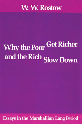 Why the Poor Get Richer and the Rich Slow Down:... 0292729634 Book Cover