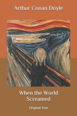 When the World Screamed: Original Text B087H79M37 Book Cover