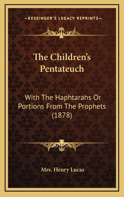 The Children's Pentateuch: With the Haphtarahs ... 1164458337 Book Cover