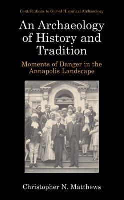 An Archaeology of History and Tradition: Moment... 0306467569 Book Cover