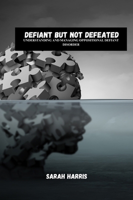 Defiant But Not Defeated: Understanding And Man... B0DXFKV85C Book Cover