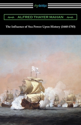 The Influence of Sea Power Upon History (1660-1... 1420967754 Book Cover