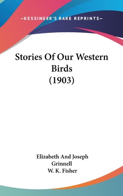 Stories Of Our Western Birds (1903) 054897635X Book Cover