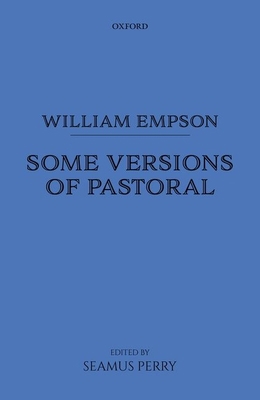 William Empson: Some Versions of Pastoral 0199659664 Book Cover