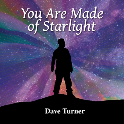 You Are Made of Starlight 1737720655 Book Cover