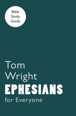 For Everyone Bible Study Guides: Ephesians 0281061777 Book Cover