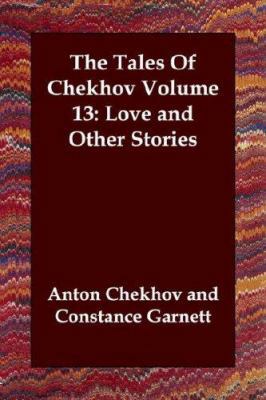 The Tales of Chekhov: Love and Other Stories 1846377013 Book Cover