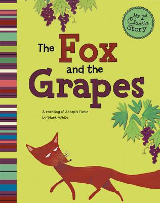 The Fox and the Grapes: A Retelling of Aesop's ... 140486508X Book Cover