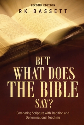 But What Does the Bible Say? Second Edition: Co... B0D738JLYG Book Cover