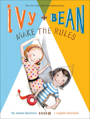 Ivy + Bean Make the Rules 0606322965 Book Cover