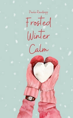 Frosted Winter Calm B0DQ1Y69WC Book Cover