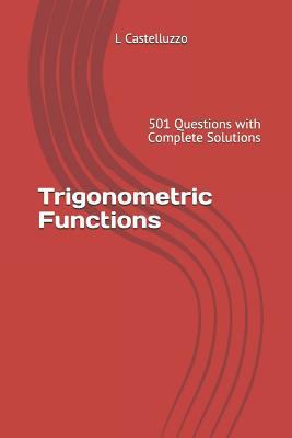 Trigonometric Functions: 501 Questions with Com... 1729369308 Book Cover