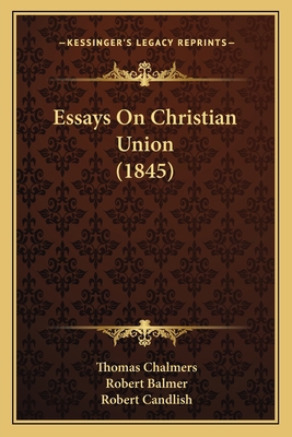 Essays On Christian Union (1845) 1166065480 Book Cover