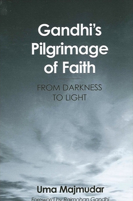 Gandhi's Pilgrimage of Faith: From Darkness to ... 0791464067 Book Cover