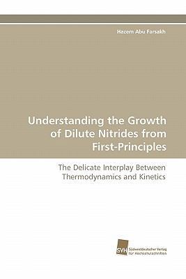 Understanding the Growth of Dilute Nitrides fro... 3838122151 Book Cover
