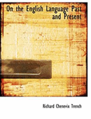 On the English Language Past and Present [Large Print] 0559016395 Book Cover
