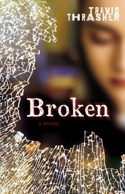 Broken: A Novel 0446505552 Book Cover