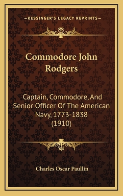Commodore John Rodgers: Captain, Commodore, and... 116441769X Book Cover