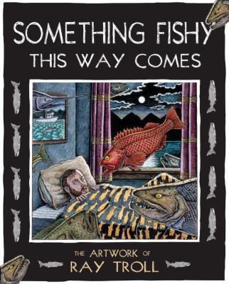 Something Fishy This Way Comes: The Artwork of ... 1570616825 Book Cover