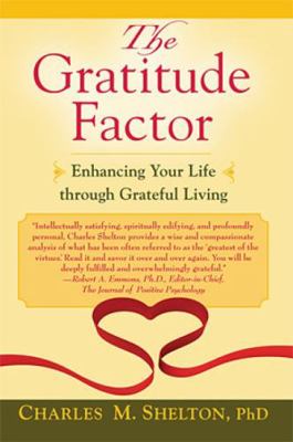 The Gratitude Factor: Enhancing Your Life Throu... 1587680637 Book Cover