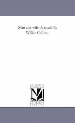 Man and Wife. A Novel. by Wilkie Collins. 1425520677 Book Cover