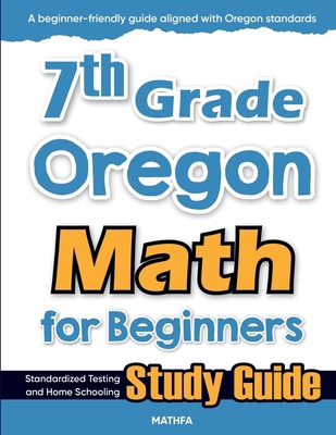 7th Grade Oregon Math for Beginners: Standardiz... 1636203515 Book Cover