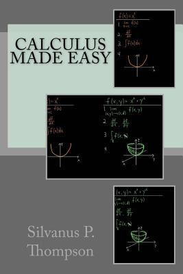 Calculus Made Easy 1721205810 Book Cover