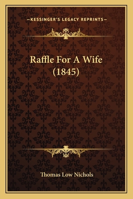 Raffle For A Wife (1845) 116693120X Book Cover