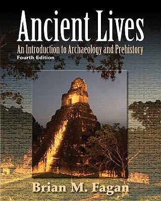 Ancient Lives: An Introduction to Archaeology a... 0205738680 Book Cover
