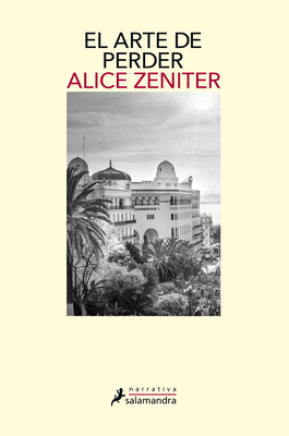 El Arte de Perder / The Art of Losing [Spanish] 8498389623 Book Cover