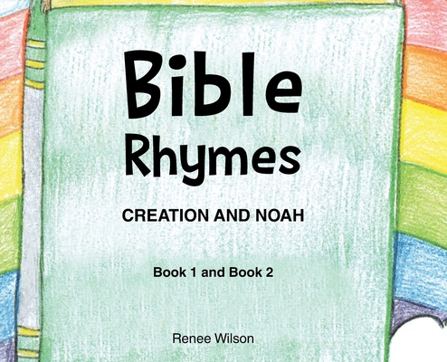 Bible Rhymes: Creation and Noah B0D4G26ZK6 Book Cover