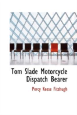 Tom Slade Motorcycle Dispatch Bearer 0554366886 Book Cover