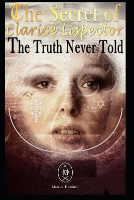 The Secret of Clarice Lispector. the Truth Neve... 1794056475 Book Cover