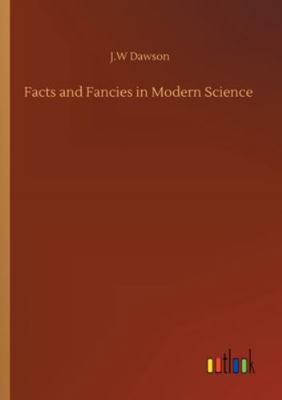 Facts and Fancies in Modern Science 3752336366 Book Cover