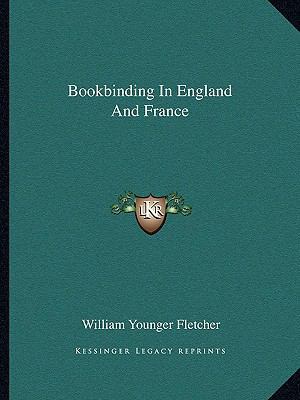 Bookbinding In England And France 1163230634 Book Cover