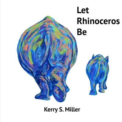 Let Rhinoceros Be 1098774558 Book Cover