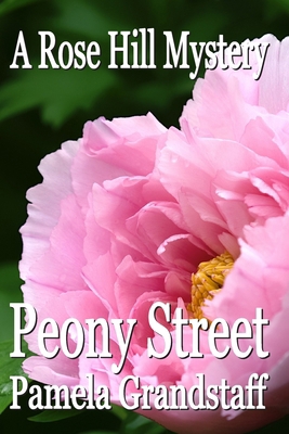 Peony Street: Rose Hill Mystery Series 146101509X Book Cover