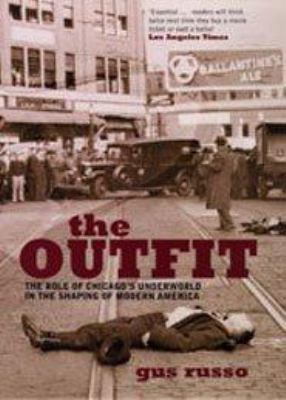 The Outfit : The Role of the Chicago Underworld... 0747566461 Book Cover