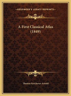 A First Classical Atlas (1849) 1169624278 Book Cover