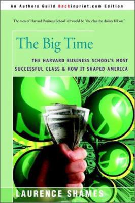 The Big Time: The Harvard Business School's Mos... 0595219500 Book Cover