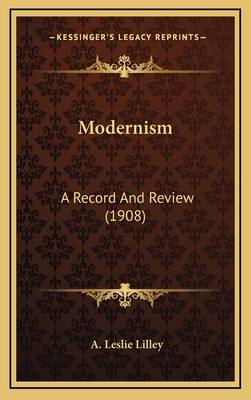 Modernism: A Record and Review (1908) 1164332082 Book Cover