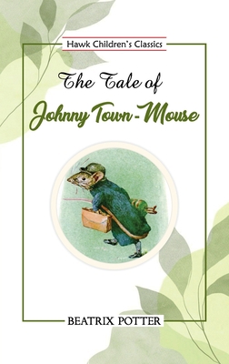 The Tale of Johnny Town-Mouse 939397196X Book Cover