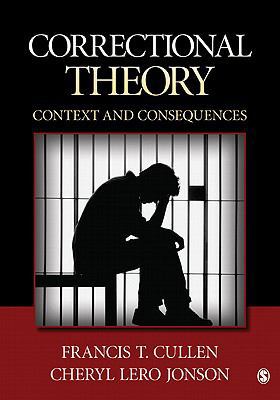 Correctional Theory: Context and Consequences 1412981808 Book Cover